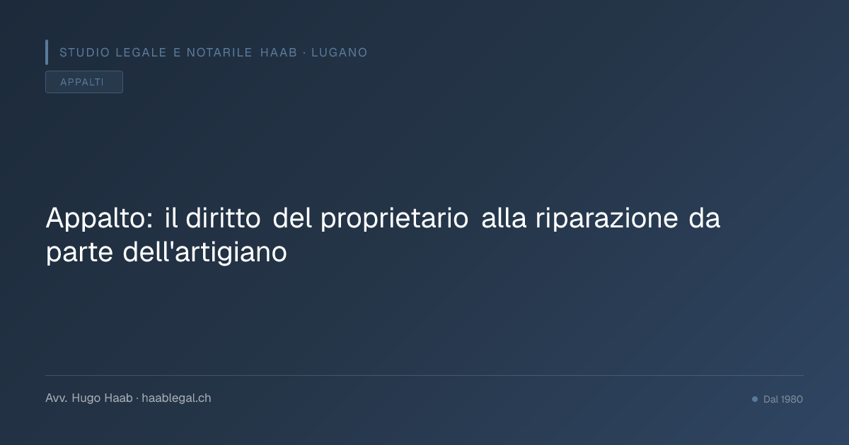 Appalto: il diritto del proprietario alla riparazione da parte dell'artigiano