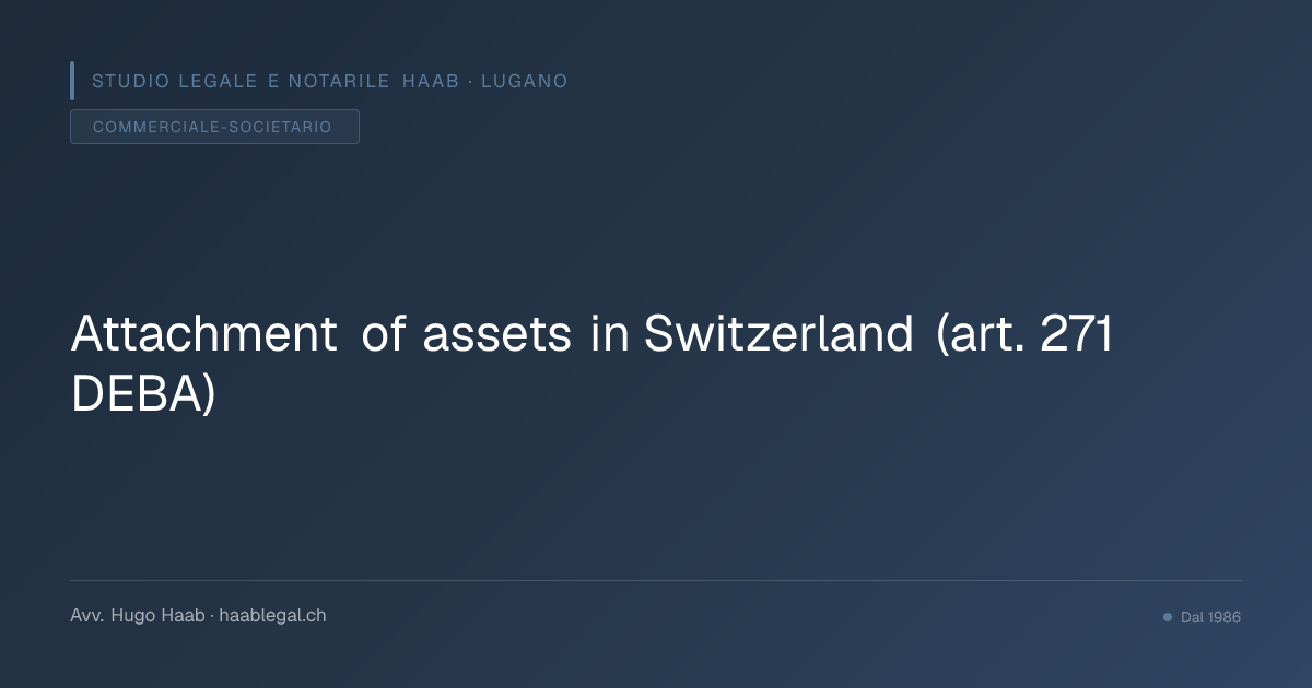 Attachment of assets in Switzerland (art. 271 DEBA)