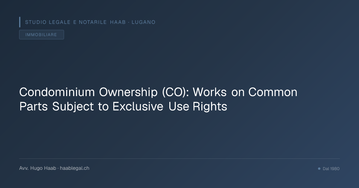 Condominium Ownership (CO): Works on Common Parts Subject to Exclusive Use Rights