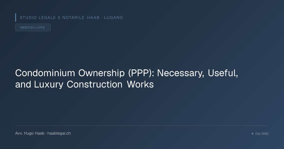 Condominium Ownership (PPP): Necessary, Useful, and Luxury Construction Works