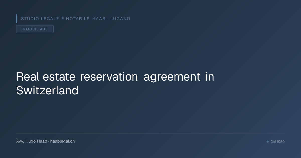 Real estate reservation agreement in Switzerland